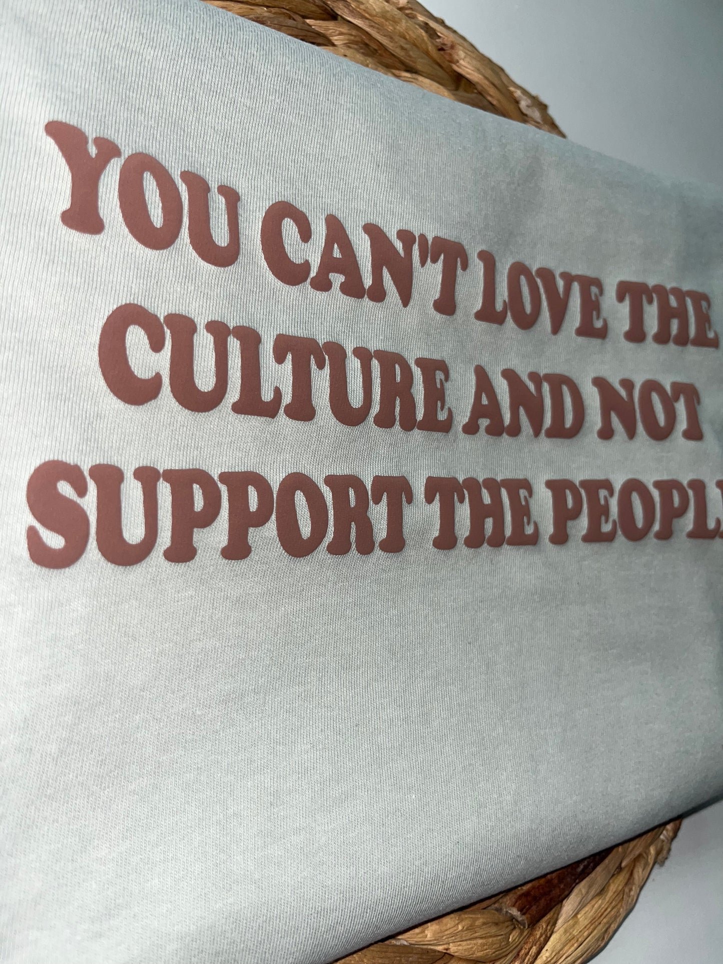 You can’t love the culture and not support the people
