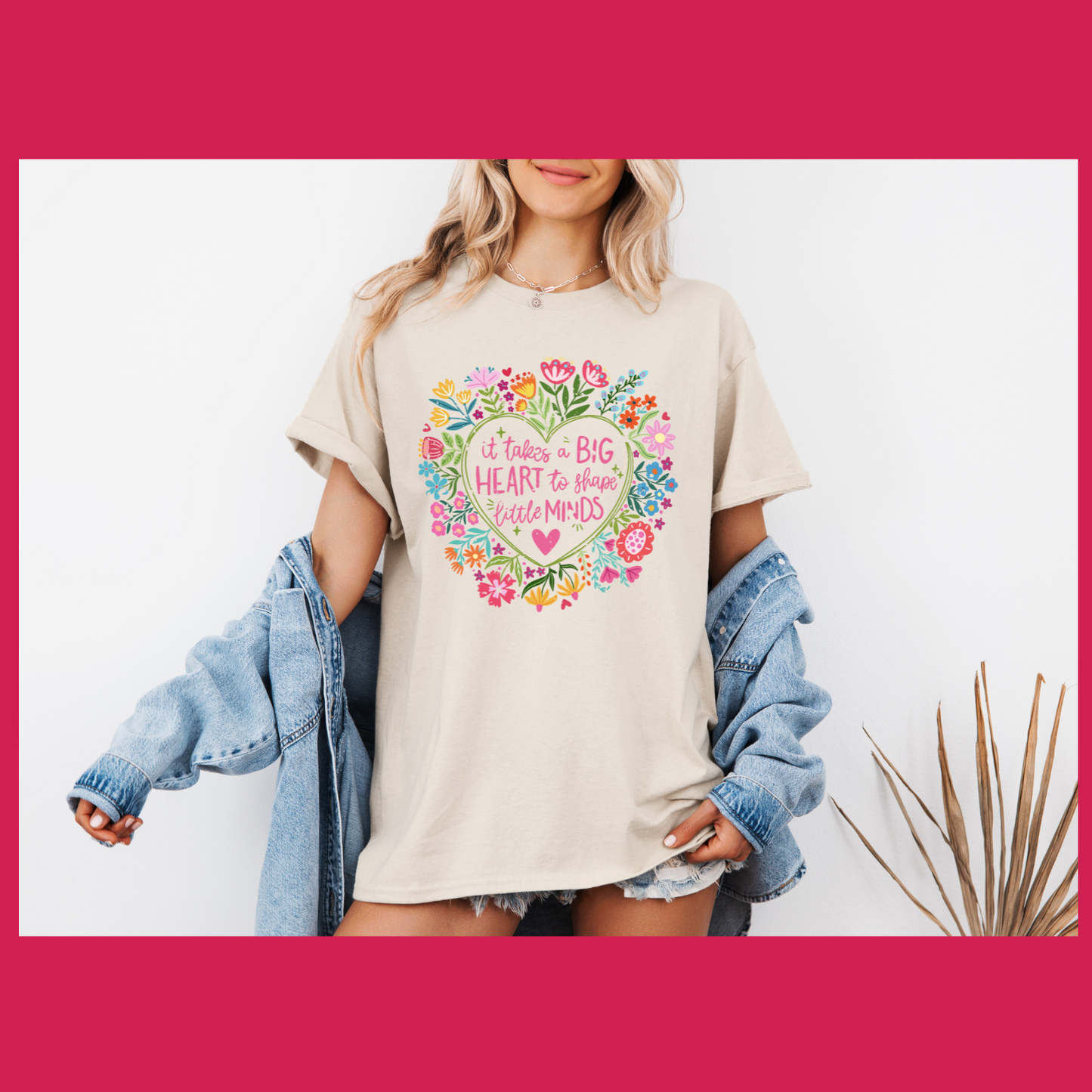 It takes a big heart to shape little minds T-shirt