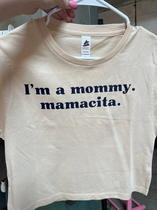 I’m a mommy mamacita crop top