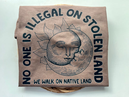 No one is illegal on stolen land