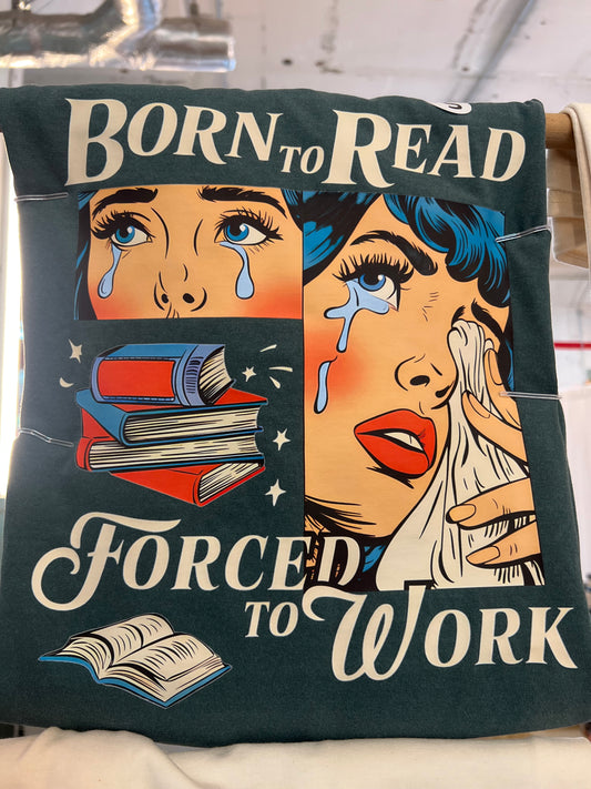 Born To Read Forced To Work