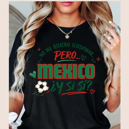 y si si? Mexico T-shirt