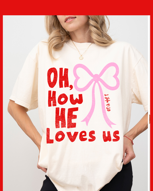 Oh How He Loves Us T-shirt