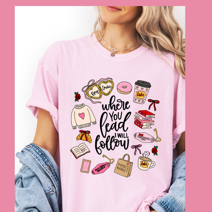 Where you Lead I will Follow Valentines T-shirt